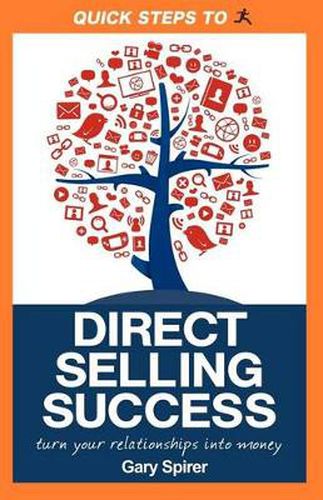 Cover image for Quick Steps To Direct Selling Success: Turn Your Relationships Into Money
