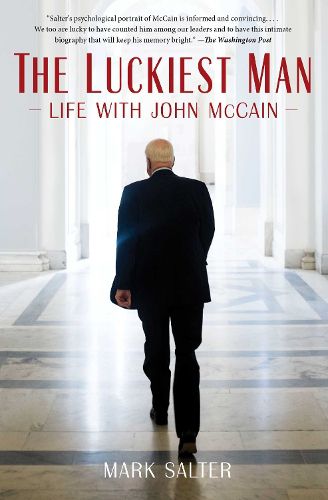 Cover image for The Luckiest Man: Life with John McCain