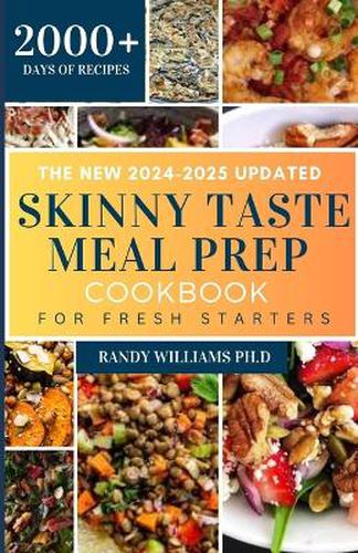 The New 2024-2025 Updated Skinny Taste Meal Prep Cookbook for Fresh Starters