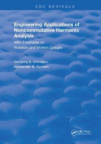 Cover image for Engineering Applications of Noncommutative Harmonic Analysis: With Emphasis on Rotation and Motion Groups