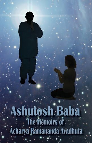 Cover image for Ashutosh Baba: The Memoirs of Acharya Ramananda Avadhuta