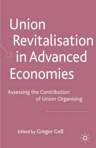 Cover image for Union Revitalisation in Advanced Economies: Assessing the Contribution of Union Organising