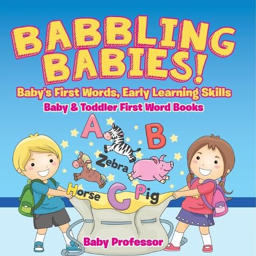 Cover image for Babbling Babies! Baby's First Words, Early Learning Skills - Baby & Toddler First Word Books