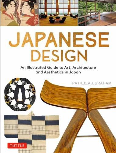 Cover image for Japanese Design: An Illustrated Guide to Art, Architecture and Aesthetics in Japan