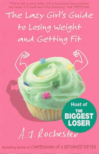 Cover image for The Lazy Girl's Guide to Losing Weight and Getting Fit