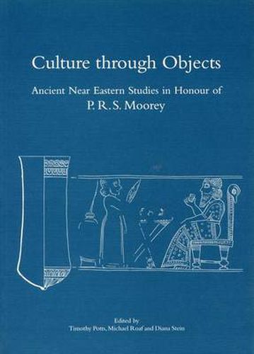 Cover image for Culture through Objects. Ancient Near Eastern Studies in Honour of P.R.S. Moorey: Paperback