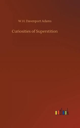 Cover image for Curiosities of Superstition