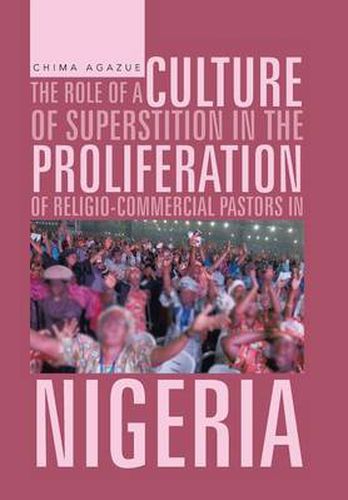 Cover image for The Role of a Culture of Superstition in the Proliferation of Religio-Commercial Pastors in Nigeria