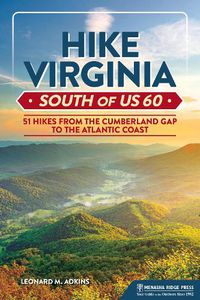 Cover image for Hking Southern Virigina: 51 Hikes from the Cumberland Gap to the Atlantic Coast