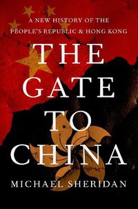 Cover image for The Gate to China: A New History of the People's Republic and Hong Kong