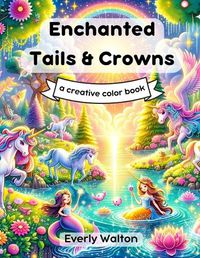 Cover image for Enchanted Tails & Crowns