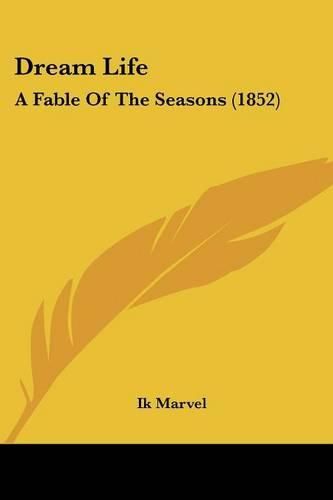 Cover image for Dream Life: A Fable of the Seasons (1852)