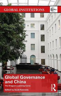 Cover image for Global Governance and China: The Dragon's Learning Curve