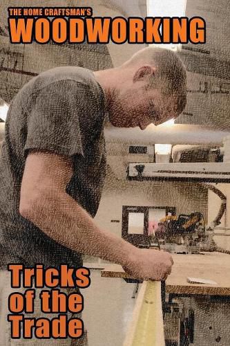 Cover image for The Home Craftsman's Woodworking Tricks of the Trade