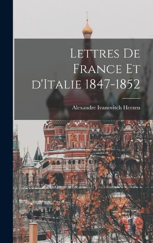 Cover image for Lettres de France et d'Italie 1847-1852