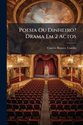 Cover image for Poesia Ou Dinheiro? Drama Em 2 Actos