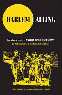 Cover image for Harlem Calling: The Collected Stories of George Wylie Henderson