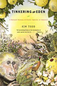 Cover image for Tinkering with Eden: A Natural History of Exotic Species in America