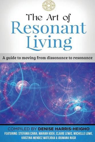 Cover image for The Art of Resonant Living: A guide to moving from dissonnance to resonance