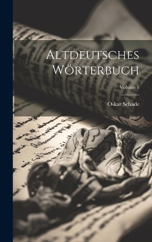 Altdeutsches Woerterbuch; Volume 1