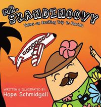 Cover image for Mr. Skandinoovy Takes an Exciting Trip to Florida: A funny adventure picture book for kids