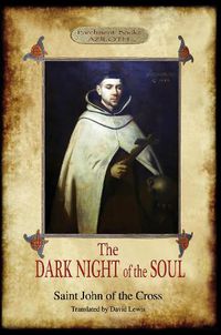 Cover image for The Dark Night of the Soul: Translated by David Lewis; with Corrections and Introductory Essay by Benedict Zimmerman, O.C.D. (Aziloth Books)