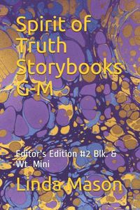 Cover image for Spirit of Truth Storybooks G-M: Editor's Edition #2 Blk. & Wt. Mini