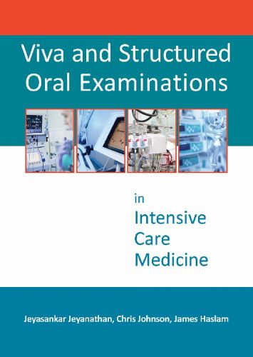 Viva and Structured Oral Examinations in Intensive Care Medicine