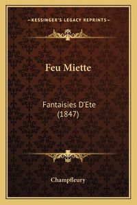 Cover image for Feu Miette: Fantaisies D'Ete (1847)