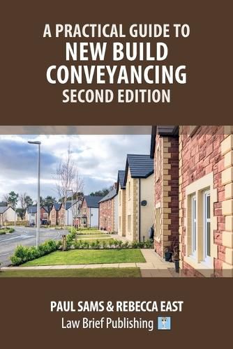 Cover image for A Practical Guide to New Build Conveyancing - Second Edition