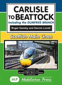 Cover image for Carlisle To Beattock: including the Dumfries Branch.