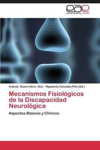 Cover image for Mecanismos Fisiologicos de la Discapacidad Neurologica