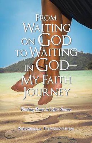 Cover image for From Waiting on God to Waiting in God-My Faith Journey