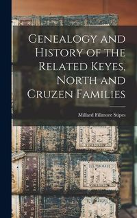 Cover image for Genealogy and History of the Related Keyes, North and Cruzen Families