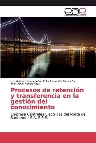 Procesos de retencion y transferencia en la gestion del conocimiento