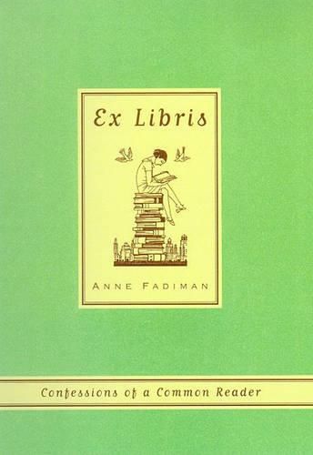 Cover image for Ex Libris: Confessions of a Common Reader