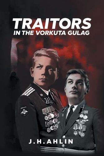 Cover image for Traitors in the Vorkuta Gulag