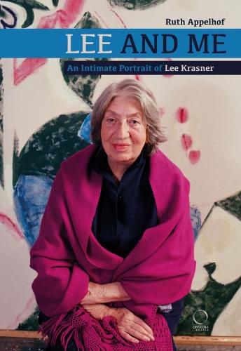 Cover image for Lee and Me: An Intimate Portrait of Lee Krasner