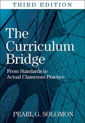 Cover image for The Curriculum Bridge: From Standards to Actual Classroom Practice