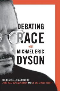 Cover image for Debating Race: With Michael Eric Dyson