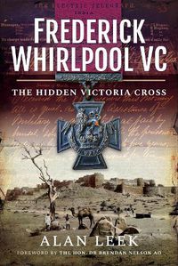 Cover image for Frederick Whirlpool VC: The Hidden Victoria Cross
