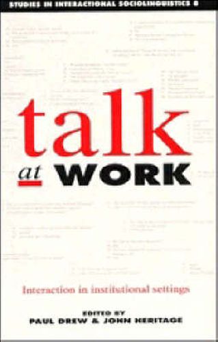 Cover image for Talk at Work: Interaction in Institutional Settings