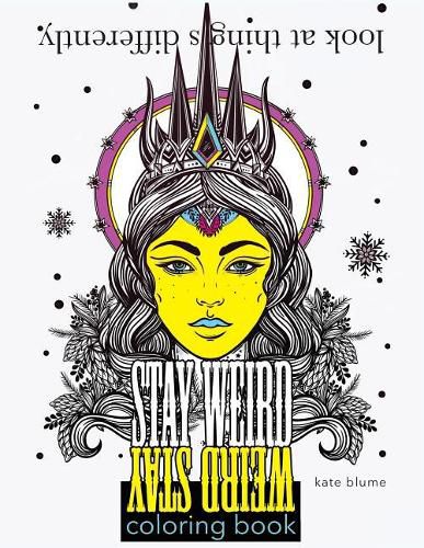 Cover image for Stay Weird: Stay Weird Coloring Book - Look at Things Differently