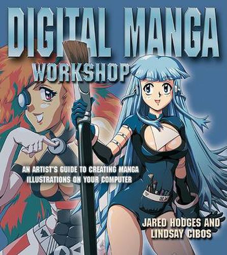 Cover image for Digital Manga Workshop: An Artist's Guide To Creating Manga Illustration s On Your Computer