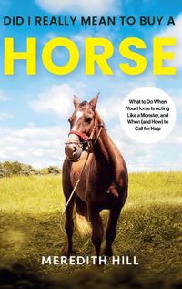 Cover image for Did I Really Mean to Buy a Horse