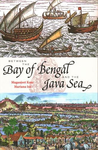 Cover image for Between the Bay of Bengal and the Java Sea: Trade Routes, Ancient Ports and Cultural Commonalities in Southeast Asia