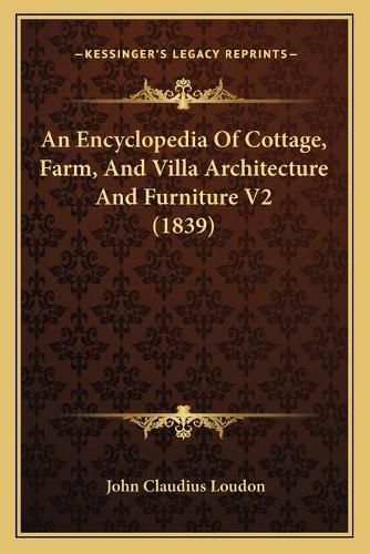 An Encyclopedia of Cottage, Farm, and Villa Architecture and Furniture V2 (1839)