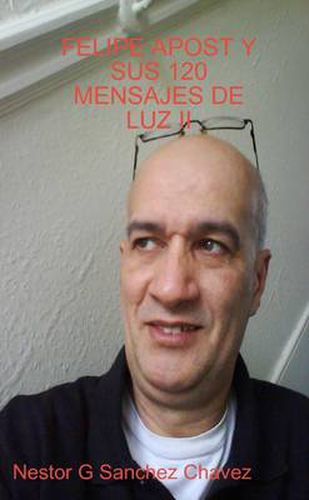 Cover image for Felipe Apost Y Sus 120 Mensajes De Luz II