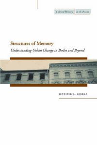 Cover image for Structures of Memory: Understanding Urban Change in Berlin and Beyond