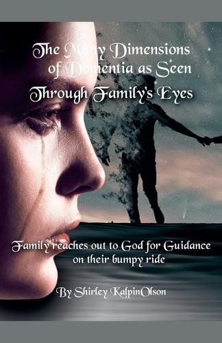 Cover image for The Many Dimensions of Dementia as Seen Through Family's Eyes. Subtitle